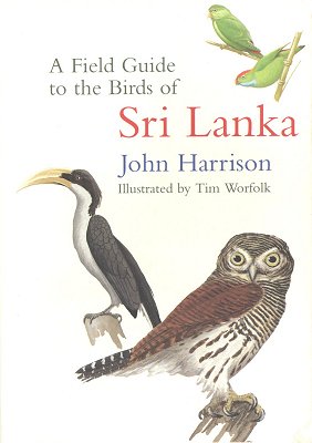 “A Field Guide to the Birds of Sri Lanka” by John Harrison (published by Oxford University Press)